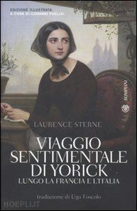 sterne laurence; puglisi g. (curatore) - viaggio sentimentale di yorick lungo la francia e l'italia