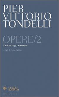 tondelli pier vittorio; panzeri f. (curatore) - opere. cronache, saggi, conversazioni. vol. 2