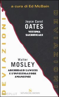 oates joyce c.; mosley walter; mcbain e. (curatore) - vittima sacrificale - archibald lawless e l'investigatore amanuense