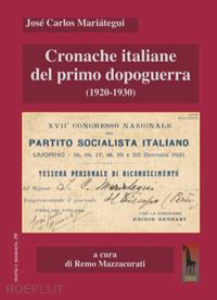 mariategui jose' carlos - cronache italiane del primo dopoguerra (1920-1930)