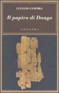 canfora luciano - il papiro di dongo