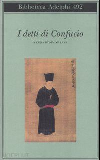 confucio; leys s. (curatore); laurenti c. (curatore) - i detti di confucio