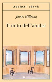 hillman james - il mito dell'analisi
