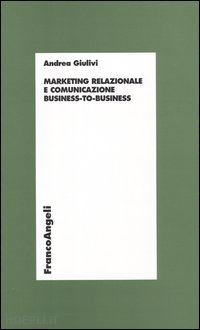 giulivi andrea - marketing relazionale e comunicazione business-to-business