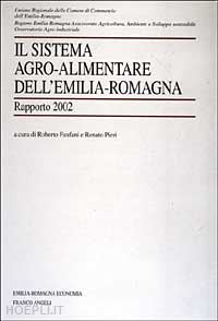fanfani r.(curatore); pieri r.(curatore) - il sistema agro-alimentare dell'emilia romagna. rapporto 2002