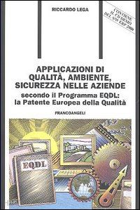 lega riccardo - applicazioni di qualita', ambiente, sicurezza nelle aziende