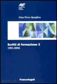 quaglino gian piero - scritti di formazione (1991-2002). vol. 3