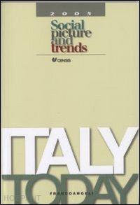 censis (curatore) - italy today 2005. social picture and trends