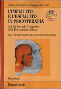 spagnuolo lobb margherita (curatore) - l'implicito e l'esplicito in psicoterapia - atti del secondo congresso