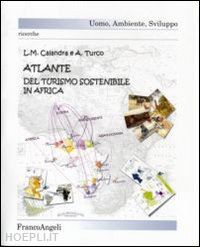 calandra lina m.; turco angelo - atlante del turismo sostenibile in africa