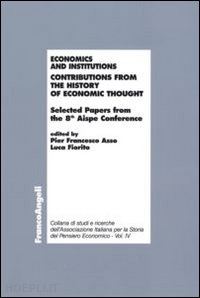 asso p. f. (curatore); fiorito l. (curatore) - economics and institutions. contributions from the history of economic thought.