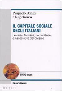 donati pierpaolo; tronca luigi - il capitale sociale degli italiani