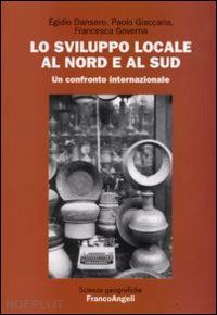 dansero egidio; giaccaria paolo; governa francesca - lo sviluppo locale al nord e al sud