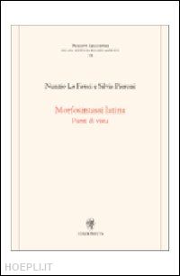 la fauci nunzio; pieroni silvia - morfosintassi latina. punti di vista