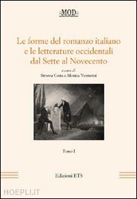costa s. (curatore); venturini m. (curatore) - forme del romanzo italiano e le letterature occidentali dal sette al novecento (