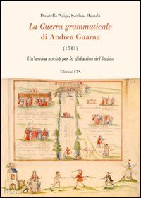 puliga antonella; hautala svetlana - la guerra grammaticale di andrea guarna  - (1511)