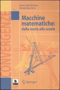 bartolini bussi maria g.; maschietto michela - macchine matematiche