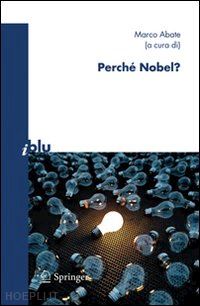 abate marco (curatore) - perché nobel?