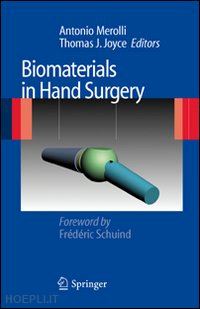 merolli antonio (curatore); joyce thomas j. (curatore) - biomaterials in hand surgery
