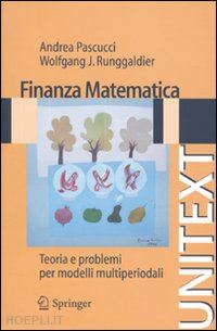 pascucci andrea; runggaldier wolfgang j. - finanza matematica