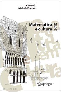 emmer michele (curatore) - matematica e cultura 2010