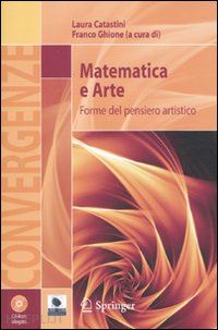 ghione franco (curatore); catastini laura (curatore) - matematica e arte