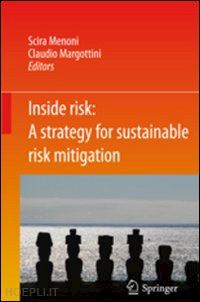 menoni scira; margottini claudio - inside risk. a strategy for sustainable risk mitigation
