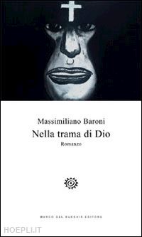 baroni massimiliano - nella trama di dio