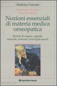 trapani gianfranco; zanino luisella - nozioni essenziali di materia medica omeopatica