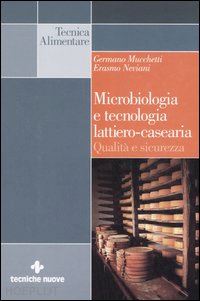 mucchetti germano; neviani erasmo - microbiologia e tecnologia lattiero-casearia