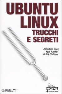 rankin kyle; oxer jonathan; childers bill - ubuntu linux. trucchi e segreti