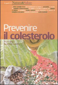 brigo bruno-capano giuseppe - prevenire il colesterolo. a tavola con i rimedi naturali