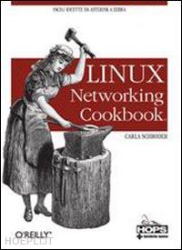 schroder carla - linux networking cookbook