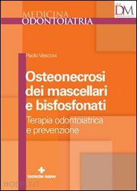 vescovi paolo - osteonecrosi dei mascellari e bisfosfonati
