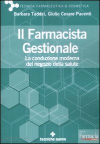 taddei barbara; pacenti giulio cesare - il farmacista gestionale