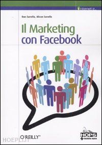 zarrella dan; zarrella alison - il marketing con facebook