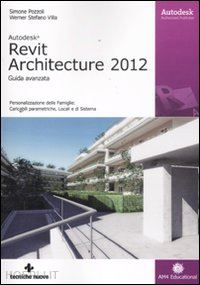 pozzoli simone; villa stefano werner - autodesk revit architecture 2012. guida avanzata
