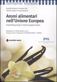 paoletti r.; poli a. - aromi alimentari nell'unione europea-food flavourings in the european union. edi