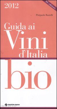 rastelli pierpaolo - guida ai vini bio d'italia 2012