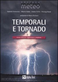 formentini gabriele; gobbi alberto- griffa andrea; randi pierluigi - temporali e tornado. ediz. illustrata
