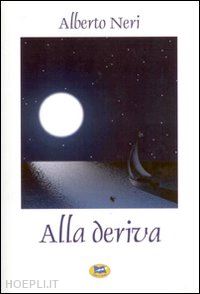 neri alberto - alla deriva