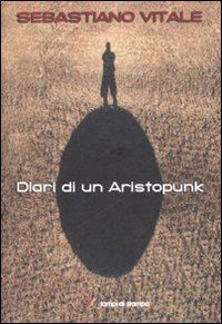 vitale sebastiano - diari di un aristopunk