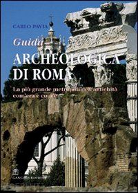 pavia carlo - guida archeologica di roma