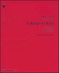 annicchiarico s. (curatore) - design in italia 1945-2000 design in italy