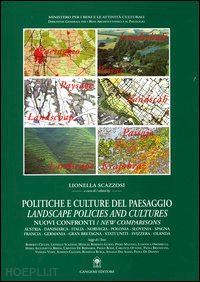 scazzosi l. (curatore) - politiche e culture del paesaggio-landscape policies and cultures. nuovi