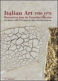calvesi m. (curatore); canova l. (curatore); miracco r. (curatore) - italian art 1950-1970