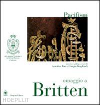 bini annalisa; braghiroli giorgio - pacifism. omaggio a britten