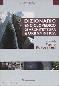 portoghesi paolo - dizionario enciclopedico di architettura e urbanistica 6