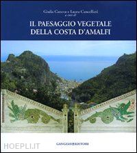 caneva g.(curatore); cancellieri l.(curatore) - il paesaggio vegetale della costa d'amalfi. ediz. illustrata
