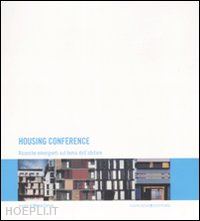 farina m. (curatore) - housing conference. ricerche emergenti sul tema dell'abitare. ediz. italiana, in